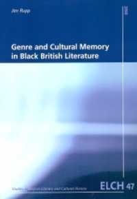 Genre and Cultural Memory in Black British Literature (Studies in English Literary and Cultural History (ELCH) /Studien zur Englischen Literatur- und Kultu 47) （2010. 216 p. 22,5 cm）