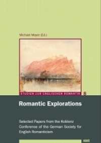 Romantic Explorations : Selected Papers from the Koblenz Conference of the German Society for English Romanticism (Studien zur Englischen Romantik 8) （2010. 272 S. 21 cm）
