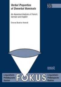 Verbal Properties of Deverbal Nominals : An Aspectual Analysis of French, German and English (Fokus 35) （2011. 186 S. 21 cm）