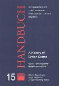 A History of British Drama : Genres - Developments - Model Interpretations (WVT Handbücher zum literatur- und kulturwissenschaftlichen Studium 15) （2011. 460 S. 22.5 cm）