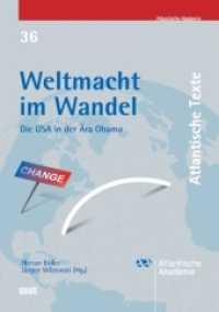 Weltmacht im Wandel : Die USA in der Ära Obama (Atlantische Texte Bd.36) （2011. 328 S. 21 cm）
