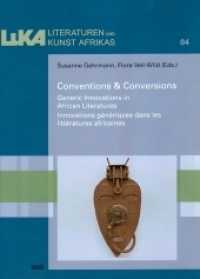 Conventions & Conversions : Generic Innovations in African Literatures / Innovations génériques dans les littératures africaines (LuKA - Studien zu Literaturen und Kunst Afrikas 4) （1st ed. 2012. 316 p. 21cm）