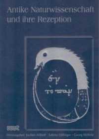 Antike Naturwissenschaft und ihre Rezeption （1. Aufl. 2013. 192 S. 21 cm）