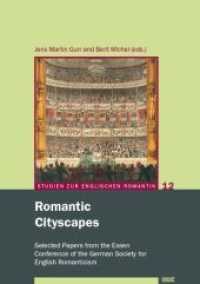 Romantic Cityscapes : Selected Papers from the Essen Conference of the German Society for English Romanticism (Studien zur Englischen Romantik 12) （1. Aufl. 2013. 264 S. 21 cm）
