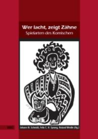 Wer lacht, zeigt Zähne : Spielarten des Komischen （2014. 292 S. 21 cm）