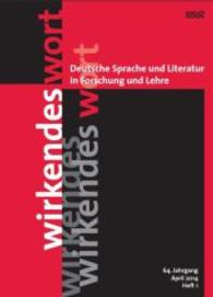 Wirkendes Wort. Deutsche Sprache und Literatur in Forschung und Lehre : 64. Jahrgang, Heft 1 （2014. 172 S. 230 mm）