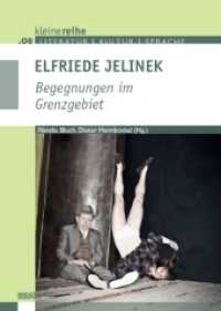Elfriede Jelinek : Begegnungen im Grenzgebiet (kleine reihe 8) （2014. 138 S. 190 mm）