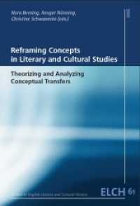 Reframing Concepts in Literary and Cultural Studies : Theorizing and Analyzing Conceptual Transfers (Studies in English Literary and Cultural History (ELCH) /Studien zur Englischen Literatur- und Kulturwi) （2014. 226 S. 22.5 cm）
