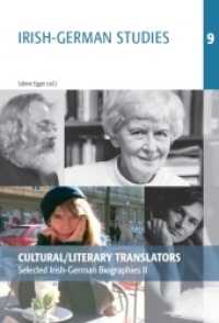 Cultural/Literary Translators : Selected Irish-German Biographies II (Irish German Studies Bd.9) （2015. 248 S. 19 Abb. 22.5 cm）