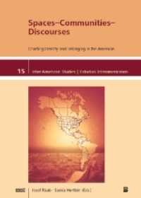 Spaces-Communities-Discourses : Charting Identity and Belonging in the Americas (Inter-American Studies / Estudios Interamericanos .15) （2016. 382 S. 23 Abb. 21 cm）