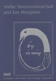 Antike Naturwissenschaften und ihre Rezeption Bd.25 : Mit Beiträgen in englischer Sprache （2015. 230 S. 210 mm）