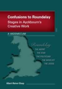 Confusions to Roundelay : Stages in Ayckbourn's Creative Work. A Vademecum （2015. 60 S. 17 cm）