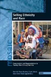 Selling Ethnicity and Race : Consumerism and Representation in Twenty-First-Century America (Mosaic - Studien und Text zur amerikanischen Kultur und Geschichte Bd.57) （2015. VIII, 265 p. 16 Abb. 23.5 cm）