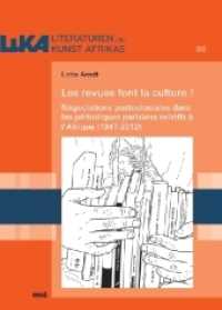 Les revues font la culture! : Négociations postcoloniales dans les périodiques parisiens relatifs à l'Afrique (1947-2012) (LuKA - Literaturen und Kunst Afrikas Bd.8) （2016. XII, 340 S. m. 16 Abb. 21 cm）