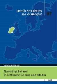 Narrating Ireland in Different Genres and Media (Irish Studies in Europe Vol.7) （2016. 184 S. 2 Abb. 22.5 cm）