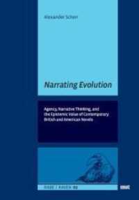 Narrating Evolution : Agency, Narrative Thinking, and the Epistemic Value of Contemporary British and American Novels (Reihe Alternativer Beiträge zur Erzählforschung (RABE) .2) （Neuausg. 2017. 346 S. 22.5 cm）