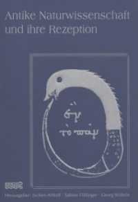 AKAN - Antike Naturwissenschaft und ihre Rezeption (Band XXVII) (AKAN - Antike Naturwissenschaft und ihre Rezeption .27) （2017. 280 S. + 2 Tabellen. 21 cm）