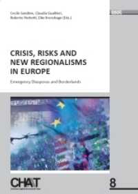 Crisis, Risks and New Regionalism in Europe : Emergency Diasporas and Borderlands (CHAT - Chemnitzer Anglistik/Amerikanistik Today .8) （2017. 364 S. 11 Abb. 210 cm）