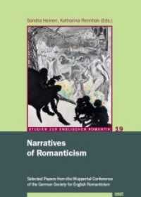 Narratives of Romanticism : Selected Papers from the Wuppertal Conference of the German Society for English Romanticism (Studien zur Englischen Romantik .19) （2017. 274 S. 3 Abb. 21 cm）