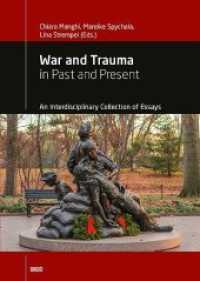 War and Trauma in Past and Present : An Interdisciplinary Collection of Essays （2019. 232 S. 5 Farbabb., 11 SW-Abb. 21 cm）
