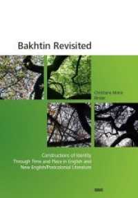 Bakhtin Revisited : Constructions of Identity Through Time and Place in English and New English/Postcolonial Literature （Neuausg. 2020. 344 S. 21 cm）