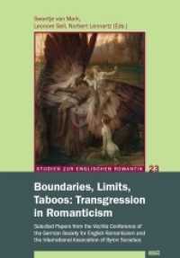 Boundaries, Limits, Taboos: Transgression in Romanticism : Selected Papers from the Vechta Conference of the German Society for English Romanticism and the International Association of Byron Societies (Studien zur Englischen Romantik 23) （2021. 226 S. 8 Abb. 21 cm）