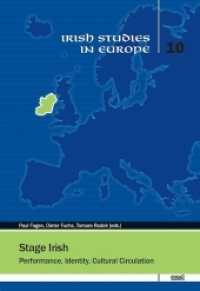 Stage Irish : Performance, Identity, Cultural Circulation (Irish Studies in Europe 10) （2021. 282 S. 18 Abb. 225 cm）