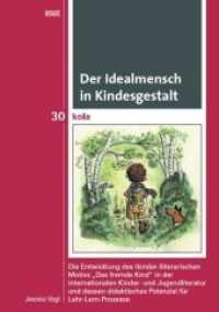 Der Idealmensch in Kindesgestalt (KOLA Koblenz-Landauer Studien zu Geistes-, Kultur- und Bildungswissenschaften 30) （2022. 292 S. 2 SW-Abb., 5 Farbabb. 21 cm）