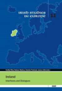 Ireland: Interfaces and Dialogues (Irish Studies in Europe 11) （2022. 258 S. 18 Abb. 22.5 cm）