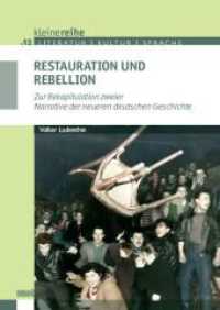 Restauration und Rebellion : Zur Rekapitulation zweier Narrative der neueren deutschen Geschichte (kleine reihe 12) （2022. 134 S. 19 cm）