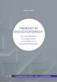 Fremdheit im Englischunterricht : Eine interdisziplinäre Grundlagenarbeit zur Gestaltung von Fremdheitserfahrungen (DiLiKuS 5) （2023. X, 416 S. 60 Tabellen, 7 Abb. 21 cm）