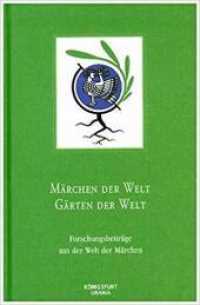 Märchen der Welt - Gärten der Welt (Forschungsbeiträge aus der Welt der Märchen .43) （2018. 168 S. 21.5 cm）