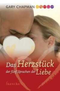 Das Herzstück der 5 Sprachen der Liebe （1., Aufl. 2008. 80 S. 15 cm）