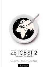 ZeitGeist 2 Bd.2 : Postmoderne Heimatkunde （1., Auflage. 2009. CCCXX S. m. Fotos. 24 cm）