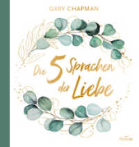 Die fünf Sprachen der Liebe （2012. 160 S. Geschenkausgabe. 22 cm）