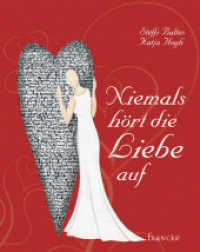 Niemals hört die Liebe auf （1. Aufl. 2012. 45 S. m. zahlr. farb. Illustr. 226 mm）