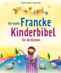 Die bunte Francke Kinderbibel für die Kleinen （2012. 317 S. m. zahlr. farb. Illustr. 20 cm）