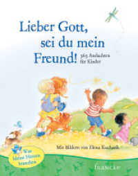 Lieber Gott, sei du mein Freund : 365 Andachten für Kinder （2013. 384 S. m. Illustr. 184 mm）