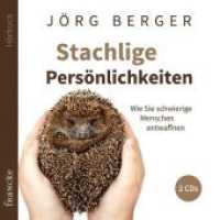 Stachlige Persönlichkeiten, 2 Audio-CDs : Wie Sie schwierige Menschen entwaffnen （2015. 142 x 125 mm）