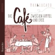 Das Café zwischen Himmel und Erde, 4 Audio-CDs : Leicht gekürzte Lesung. 300 Min. （2016. 142 x 125 mm）