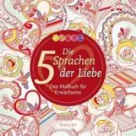 Die 5 Sprachen der Liebe, Das Malbuch : Das Malbuch für Erwachsene （Auflage. 2017. 128 S. 25.4 cm）