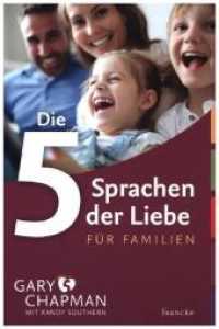 Die 5 Sprachen der Liebe für Familien （Auflage. 2017. 400 S. 20.5 cm）