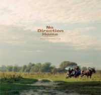 No Direction Home : Dtsch.-Engl.-Russisch. Deutscher Fotobuchpreis in Silber （1., Aufl. 2009. 120 S. 2 SW-Fotos, 81 Farbfotos. 23.5 x 28 cm）