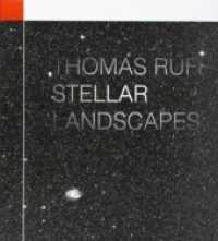 Thomas Ruff Stellar Landscapes （Bilingual）