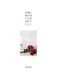Nathalie Mohadjer : ZWEI BIER FÜR HAITI （2013. 80 S. m. 44 Farbabb. 250 mm）