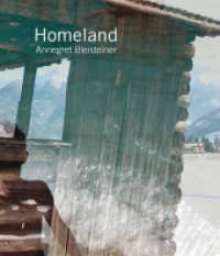 Annegret Bleisteiner : Homeland （2014. 80 S. 70 Abb. 28 cm）