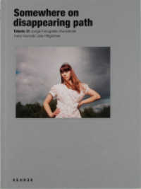 Iveta Vaivode / Jule Hillgärtner : Somewhere on a disappearing path (c/o Talents Bd.31) （2014. 92 S. 15 SW-Fotos, 28 Farbfotos. 23 cm）
