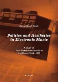 Politics and Aesthetics in Electronic Music, m. 1 Audio-CD : A Study of EMS - Elektronmusikstudion Stockholm, 1964-79 （2014. 272 S. 15 Farbfotos, 40 SW-Fotos. 24 cm）