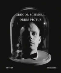 Gregor Schmoll : Orbis Pictus. Kunsthalle Krems （2014. 160 S. m. 150 Abb. 255 mm）