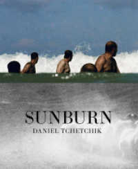Daniel Tchetchik: SunBurn : Middle Eastern heat, a lost time and reality （2015. 120 S. 28 cm）